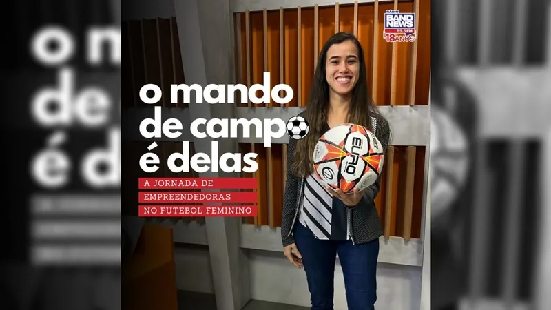 A Jornada de Empreendedoras no Futebol Feminino, por Gabriele Álveres