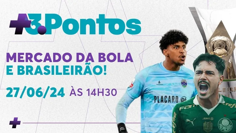 +3 Pontos: live traz detalhes do Mercado da Bola e debate rodada do Brasileirão