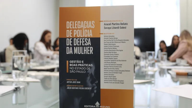 Delegadas de SP lançam livro de de gestão no combate à violência contra mulher