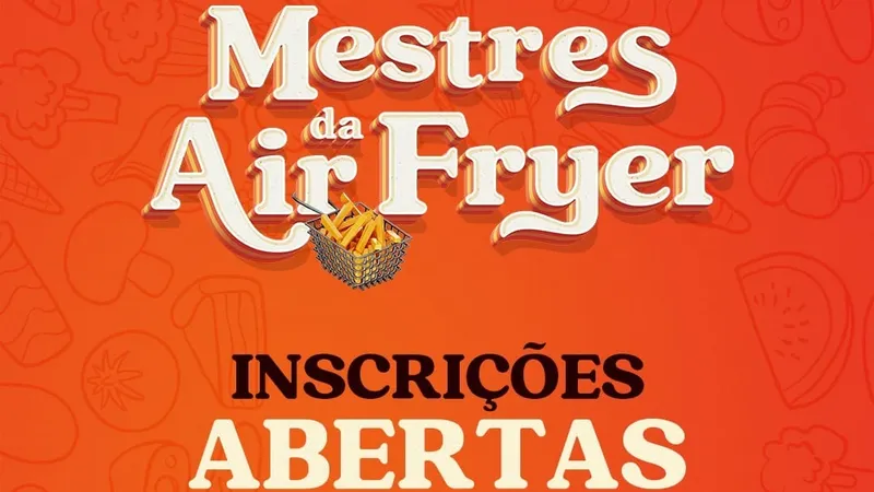 Mestres da Air Fryer: inscreva-se para o novo reality da Band