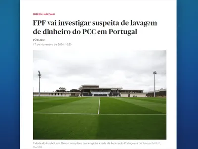 PCC no futebol: imprensa de Portugal diz que facção criminosa estaria lavando dinheiro