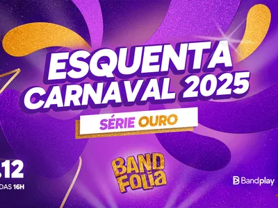 Esquenta Carnaval 2025 da Série Ouro