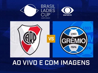 Brasil Ladies Cup: assista ao jogo entre River Plate e Grêmio ao vivo