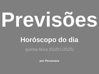 Horóscopo do dia: previsões dos signos para hoje, quinta-feira (02/01/2025)