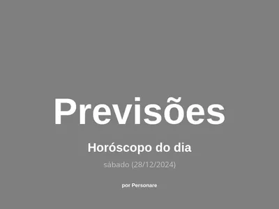 Horóscopo do dia: previsões dos signos para hoje, sábado (28/12/2024)