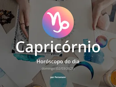 Horóscopo de Capricórnio: veja a previsão para hoje, domingo (02/03/2025)