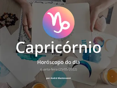 Capricórnio: veja a previsão do horóscopo do dia (quarta-feira, 25/05/2022)