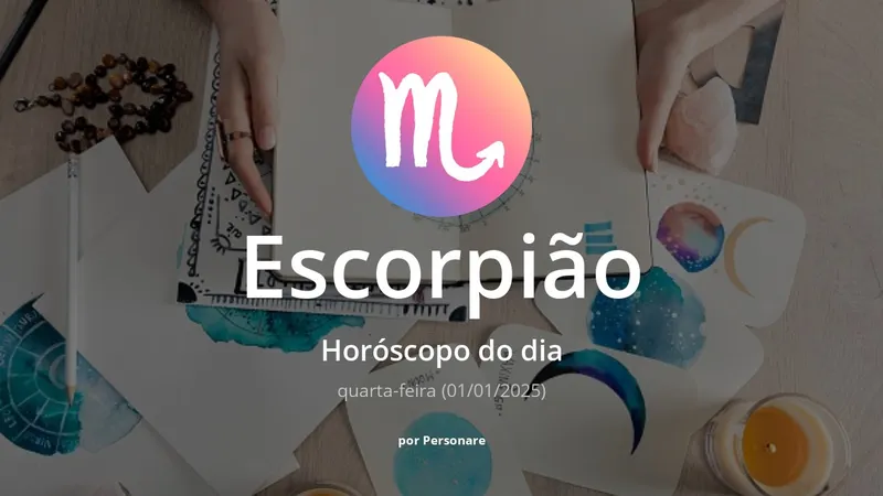 Horóscopo de Escorpião: veja a previsão para hoje, quarta-feira (01/01/2025)