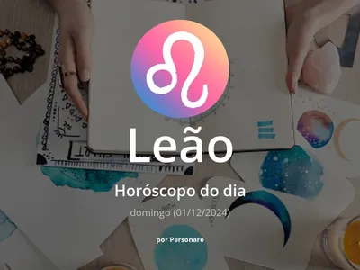 Horóscopo de Leão: veja a previsão para hoje, domingo (01/12/2024)