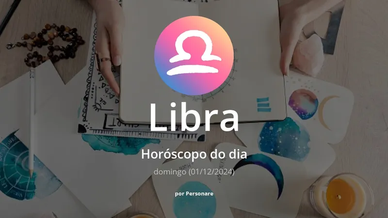 Horóscopo de Libra: veja a previsão para hoje, domingo (01/12/2024)