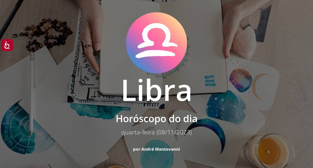 Veja a previs o de Libra para hoje quarta feira 08 11 2023 Band