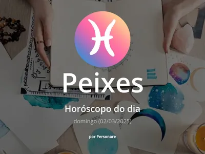 Horóscopo de Peixes: veja a previsão para hoje, domingo (02/03/2025)