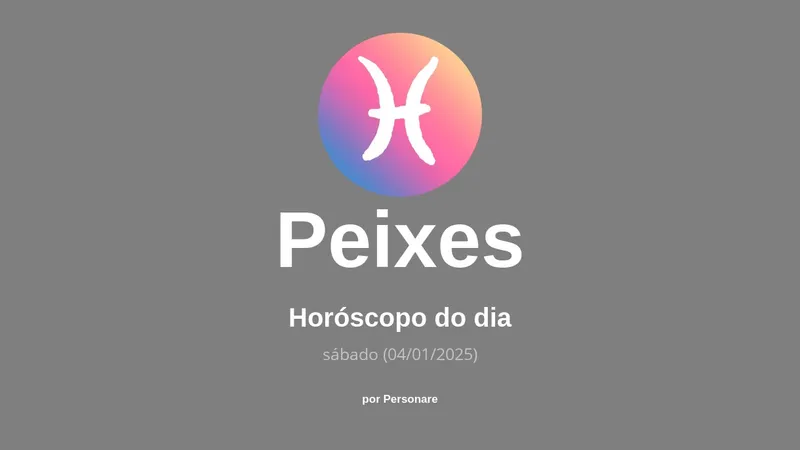 Horóscopo de Peixes: veja a previsão para hoje, sábado (04/01/2025)