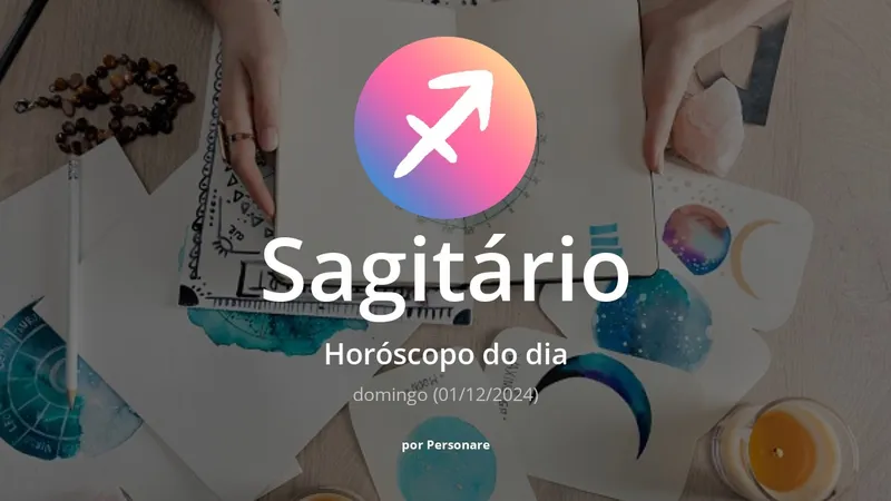 Horóscopo de Sagitário: veja a previsão para hoje, domingo (01/12/2024)