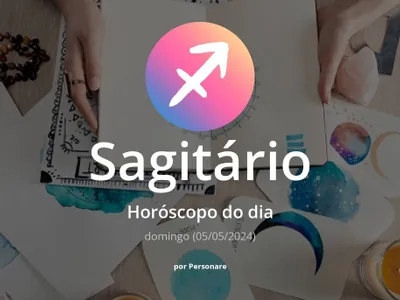 Horóscopo de Sagitário: veja a previsão para hoje, domingo (05/05/2024)