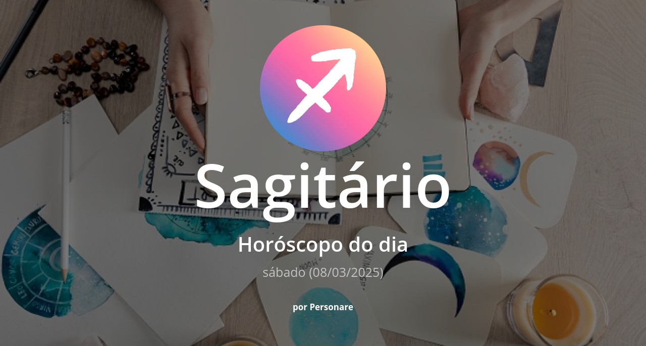 Horóscopo de Sagitário: veja a previsão para hoje, sábado (08/03/2025)