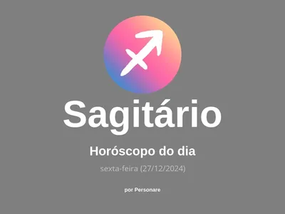 Horóscopo de Sagitário: veja a previsão para hoje, sexta-feira (27/12/2024)