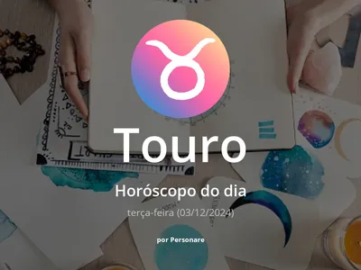 Horóscopo de Touro: veja a previsão para hoje, terça-feira (03/12/2024)