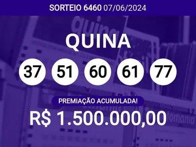 Sorteio da Quina 6460 acumula e pode pagar R$ 1,5 milhões; veja dezenas