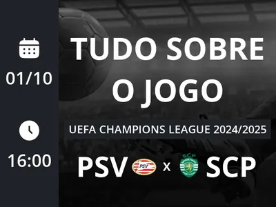 PSV x Sporting Lisboa: placar ao vivo, escalações, lances, gols e mais