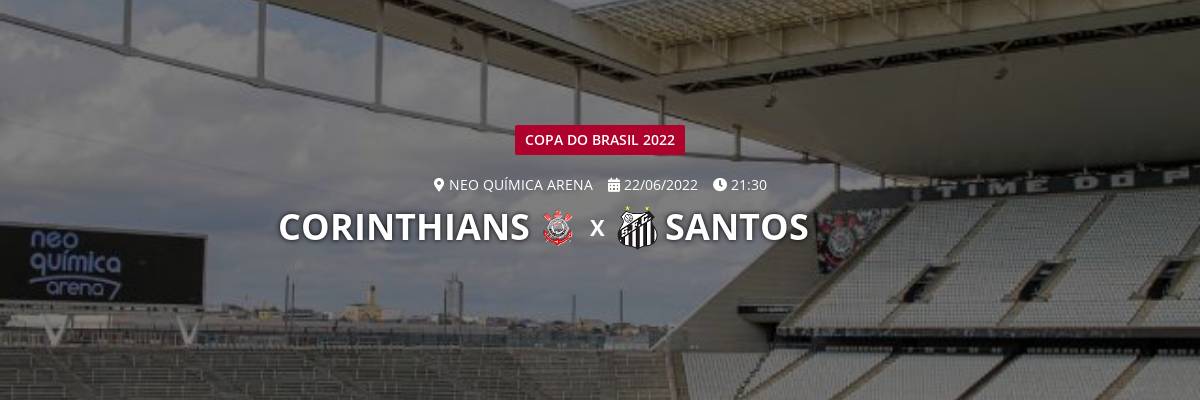 Corinthians 4 x 0 Santos - 22/06/2022 - Copa do Brasil 