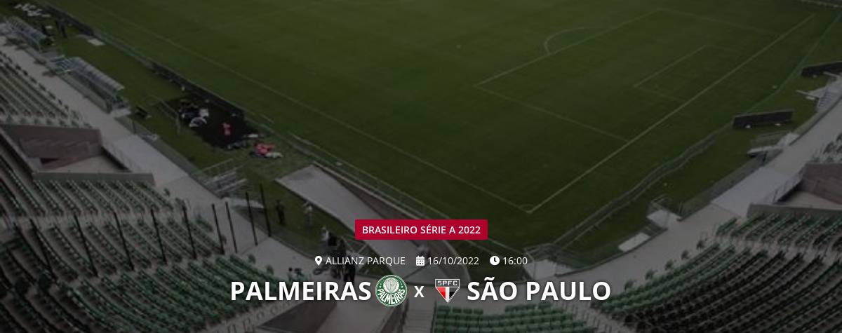 PALMEIRAS X SÃO PAULO AO VIVO, DIRETO DO ALLIANZ PARQUE BRASILEIRÃO