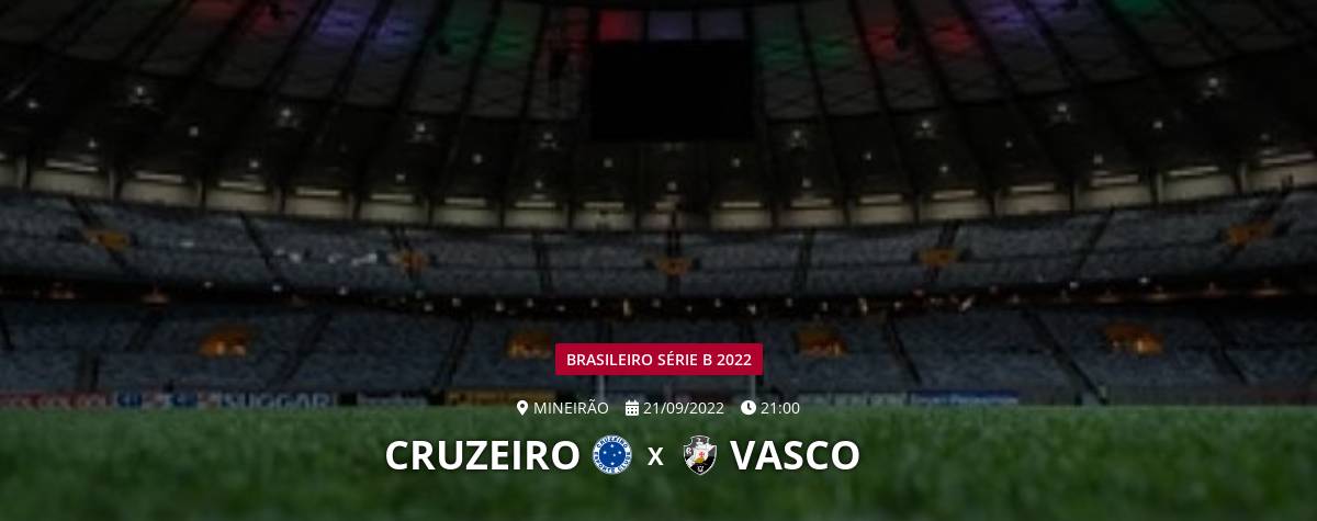Cruzeiro - Vasco da Gama placar ao vivo, H2H e escalações
