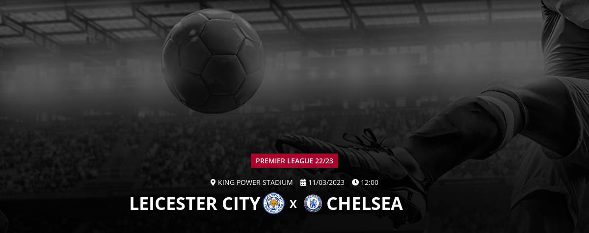 Jogo do Chelsea: Onde vai passar Leicester City x Chelsea pela Premier  League - CenárioMT