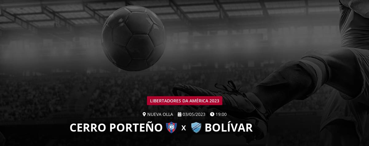 Cerro Porteño x Bolívar ao vivo e online: onde assistir, que horas é,  escalação e mais da Libertadores