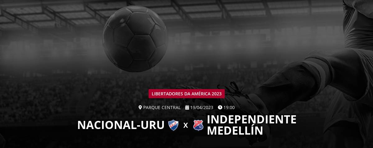 Nacional-URU x Independiente Medellín: onde assistir e o horário do jogo  hoje (19) pela Libertadores, Futebol