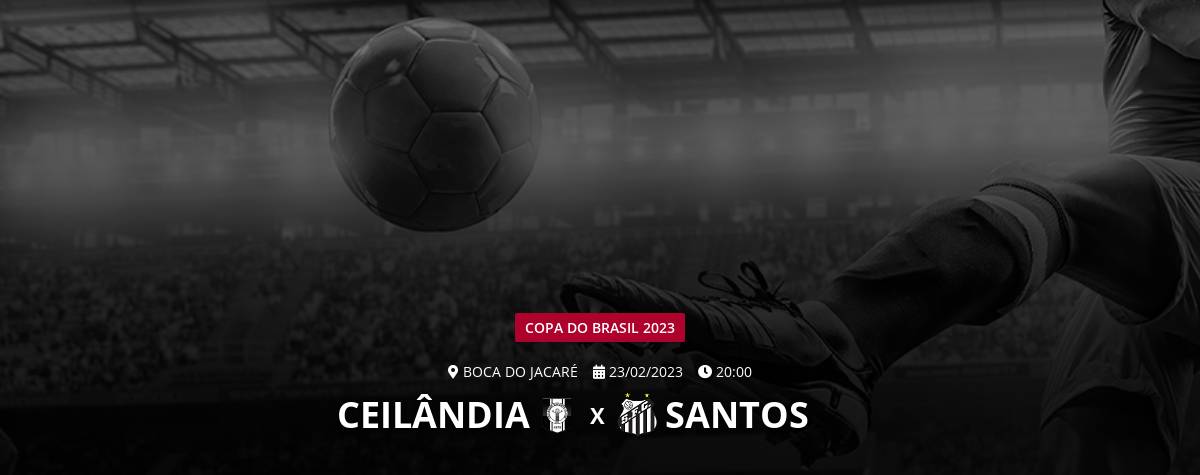 Ceilândia x Santos: onde assistir ao jogo válido pela Copa do Brasil -  Lance!