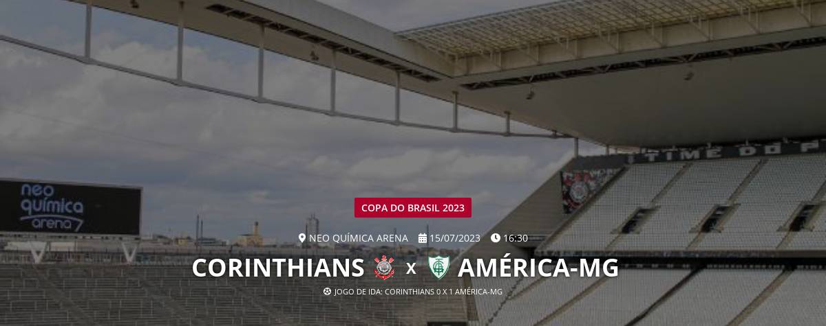 Jogo da Copa do Brasil hoje: Corinthians x América-MG define