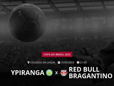 Ypiranga x Red Bull Bragantino: que horas é o jogo hoje, onde vai ser e mais