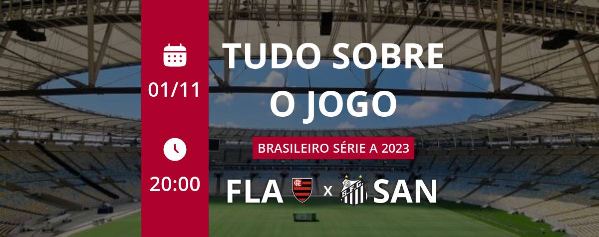 Flamengo x Santos ao vivo: acompanhe o jogo pelo Campeonato Brasileiro