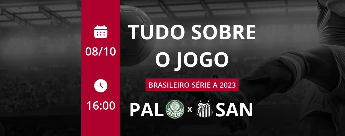 Assistir Palmeiras x Santos Ao Vivo Hoje 08/10/2023