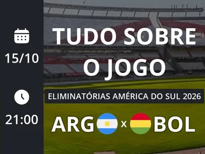 Argentina x Bolívia: placar ao vivo, escalações, lances, gols e mais