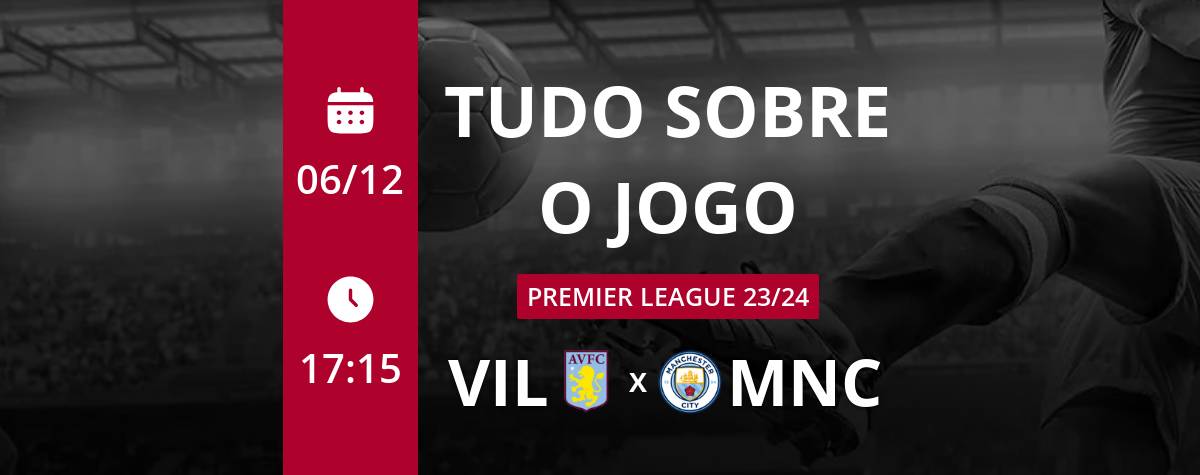 Aston Villa x Manchester City ao vivo 06/12/2023 - Premier League