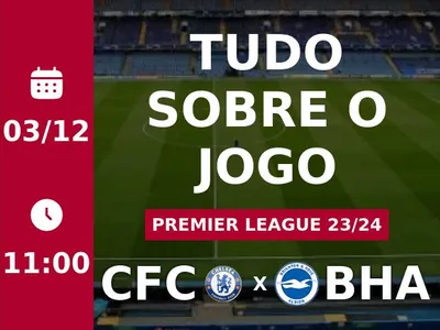 Chelsea x Brighton & Hove Albion: que horas é o jogo hoje, onde vai ser e mais