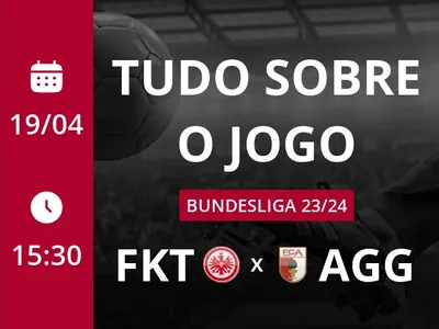 Eintracht Frankfurt x Augsburg: que horas é o jogo hoje, onde vai ser e mais