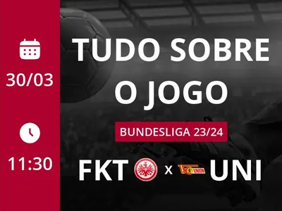 Eintracht Frankfurt x Union Berlin: que horas é o jogo hoje, onde vai ser e mais