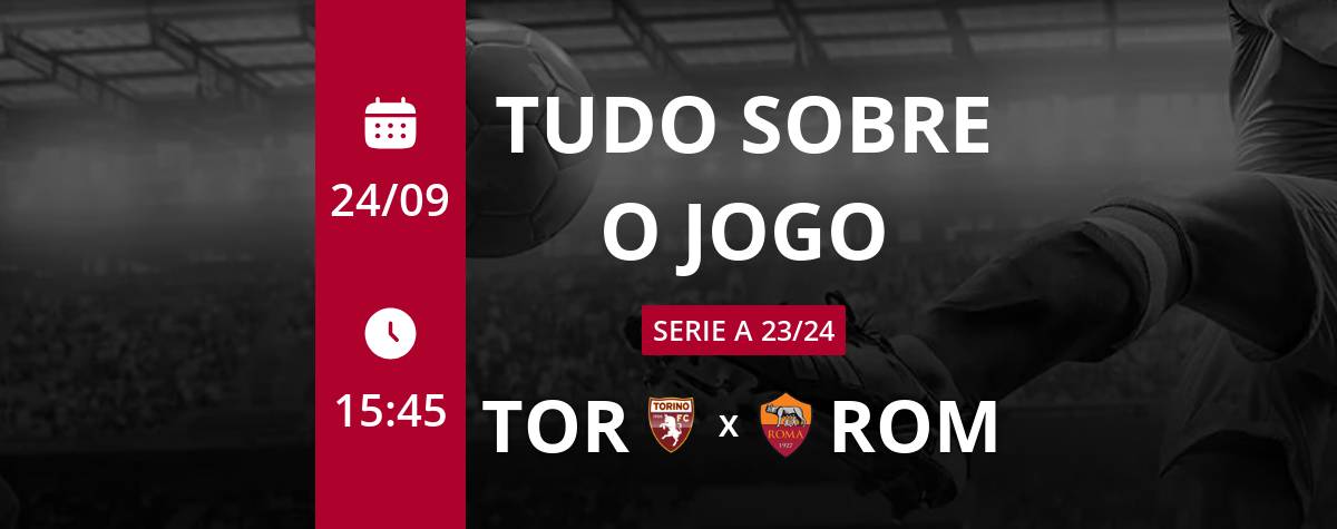 Roma x Torino: acompanhe lances e o placar AO VIVO da partida