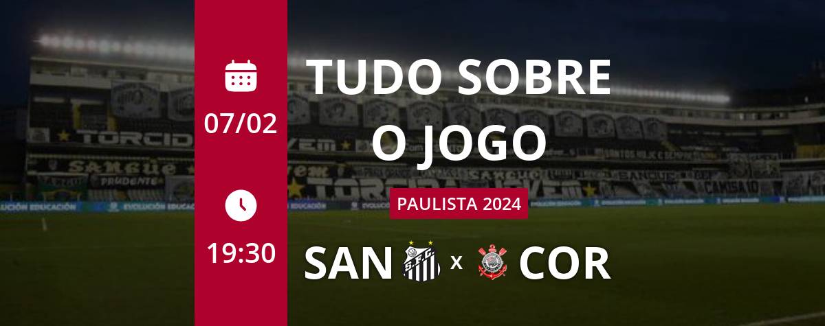 SANTOS X CORINTHIANS AO VIVO - PAULISTÃO 2024 AO VIVO