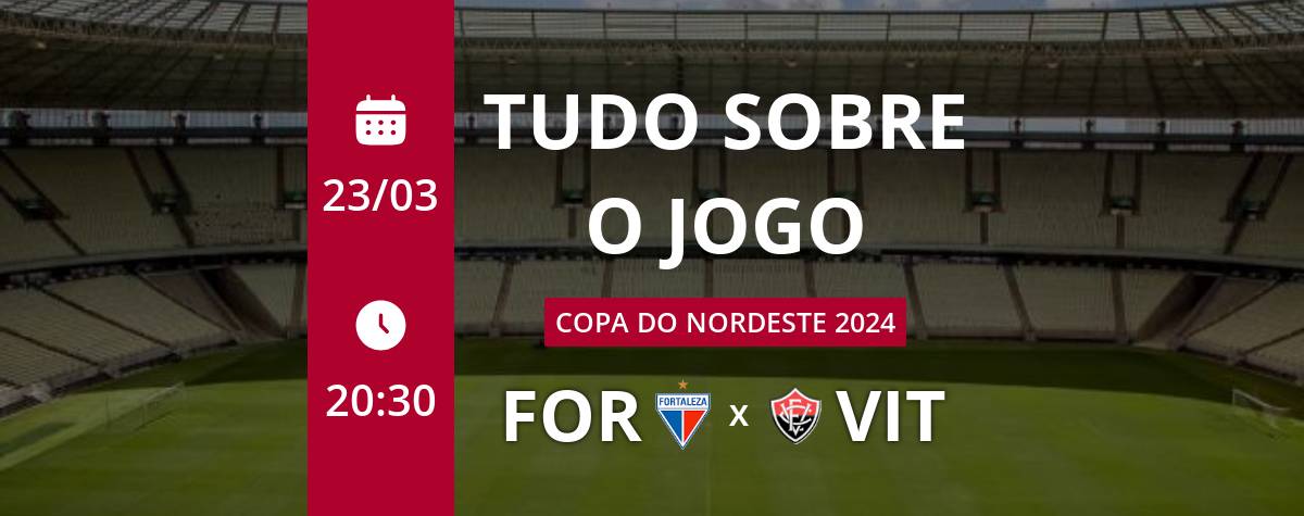 Fortaleza x Vitória: onde assistir e horário do duelo pela Copa do Nordeste