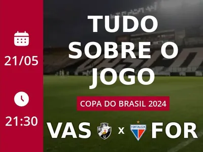 Vasco x Fortaleza: placar ao vivo, escalações, lances, gols e mais