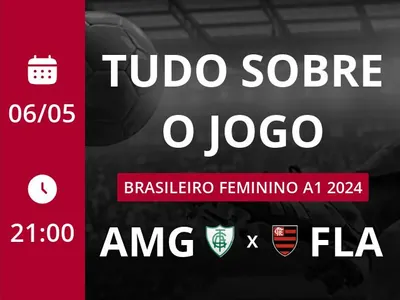 América-MG Feminino x Flamengo Feminino: placar ao vivo, escalações, lances, gols e mais