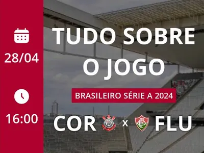 Corinthians x Fluminense: placar ao vivo, escalações, lances, gols e mais