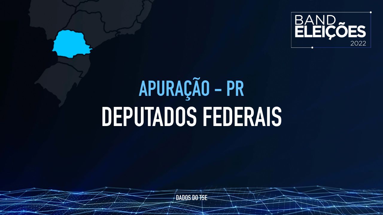 PR: Veja quem são os deputados federais eleitos- Band Eleições 2022 Band