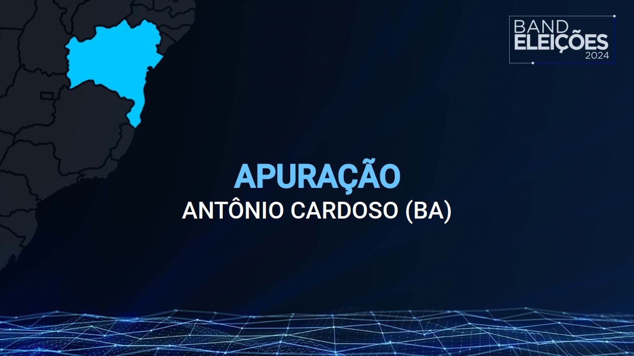 Veja quem são os candidatos a vereador mais votados em ANTÔNIO CARDOSO (BA) Band