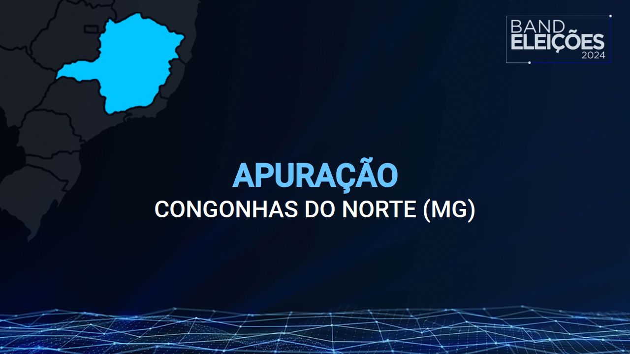 Veja quem foi o candidato a prefeito mais votado em CONGONHAS DO NORTE (MG) Band