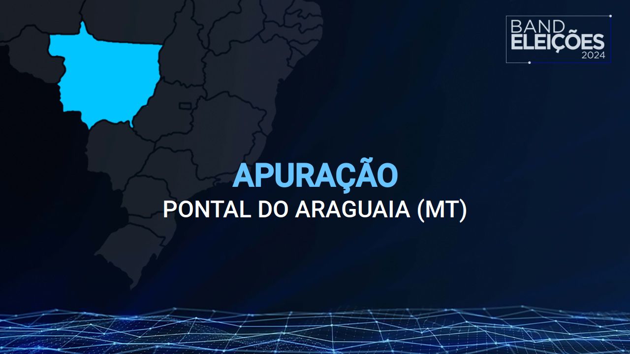 Veja quem são os candidatos a vereador mais votados em PONTAL DO ARAGUAIA (MT) Band